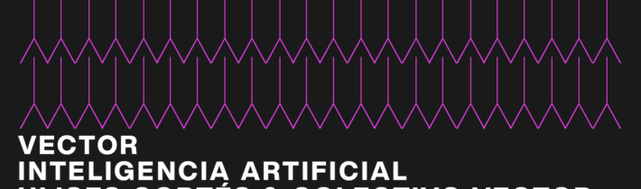 Evento: Inteligencia y Tecnología: 9ª Sesión del Vector de Conceptualización Sociotécnica. Mitos, realidades y posibilidades de la IA